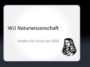 WU Naturwissenschaft Inhalte der Kurse am GGG Interesse