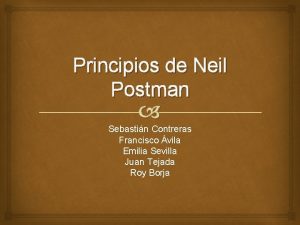 Principios de Neil Postman Sebastin Contreras Francisco vila