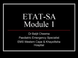 ETATSA Module 1 Dr Baljit Cheema Paediatric Emergency