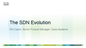 The SDN Evolution CONI Phil Casini Senior Product