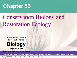 Chapter 56 Conservation Biology and Restoration Ecology Power