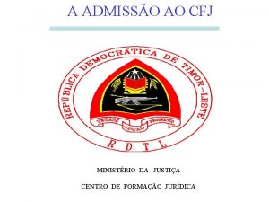 A ADMISSO AO CFJ MINISTRIO DA JUSTIA CENTRO