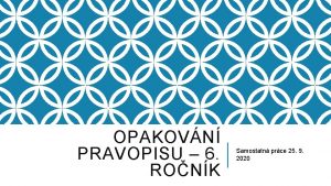 OPAKOVN PRAVOPISU 6 RONK Samostatn prce 25 9