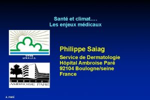 Sant et climat Les enjeux mdicaux Philippe Saiag