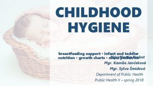 CHILDHOOD HYGIENE breastfeeding support infant and toddler Mgr