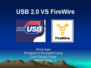USB 2 0 VS Fire Wire Shadi Agel