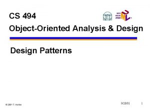 CS 494 ObjectOriented Analysis Design Patterns 2001 T