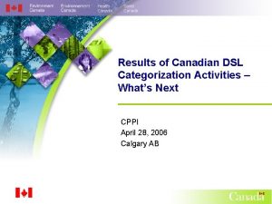 Health Canada Sant Canada Results of Canadian DSL