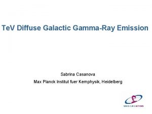 Te V Diffuse Galactic GammaRay Emission Sabrina Casanova