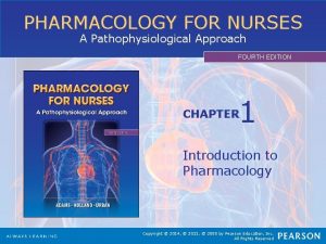 PHARMACOLOGY FOR NURSES A Pathophysiological Approach FOURTH EDITION