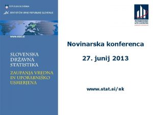 Novinarska konferenca 27 junij 2013 www stat sink