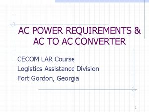 AC POWER REQUIREMENTS AC TO AC CONVERTER CECOM
