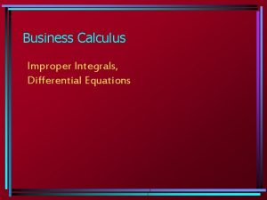Business Calculus Improper Integrals Differential Equations 5 3