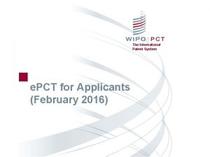 The International Patent System e PCT for Applicants