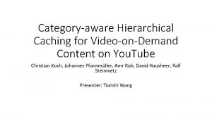 Categoryaware Hierarchical Caching for VideoonDemand Content on You