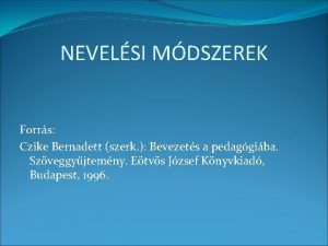 NEVELSI MDSZEREK Forrs Czike Bernadett szerk Bevezets a