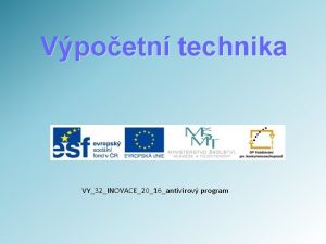 Vpoetn technika VY32INOVACE2016antivirov program Definice Antivirov program je