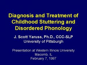 Diagnosis and Treatment of Childhood Stuttering and Disordered