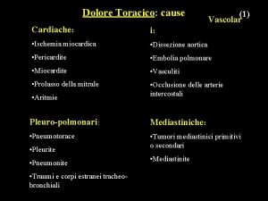 Dolore Toracico cause 1 Vascolar Cardiache i Ischemia