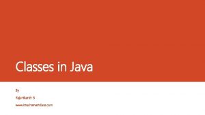 Classes in Java By Rajanikanth B www btechsmartclass