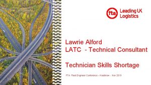 Lawrie Alford LATC Technical Consultant Technician Skills Shortage