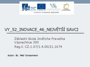 VY52INOVACE46NEJVT SAVCI Zkladn kola Jindicha Praveka Vprachtice 390