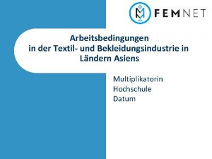 Arbeitsbedingungen in der Textil und Bekleidungsindustrie in Lndern