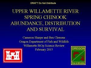 DRAFT Do Not Distribute UPPER WILLAMETTE RIVER SPRING