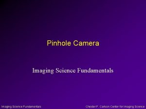 Pinhole Camera Imaging Science Fundamentals Chester F Carlson