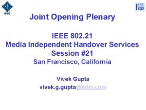 Joint Opening Plenary IEEE 802 21 Media Independent