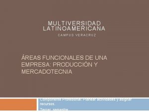 MULTIVERSIDAD LATINOAMERICANA CAMPUS VERACRUZ REAS FUNCIONALES DE UNA