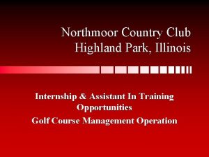 Northmoor Country Club Highland Park Illinois Internship Assistant