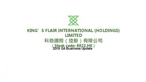 KINGS FLAIR INTERNATIONAL HOLDINGS LIMITED Stock code 6822