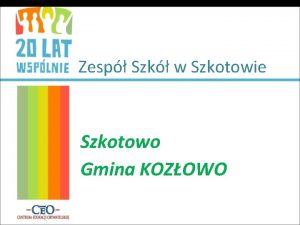 Zesp Szk w Szkotowie Szkotowo Gmina KOZOWO Wywiad