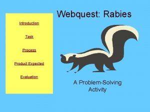 Webquest Rabies Introduction Task Process Product Expected Evaluation