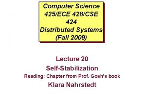 Computer Science 425ECE 428CSE 424 Distributed Systems Fall