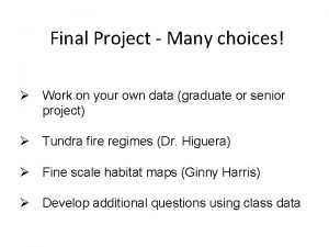 Final Project Many choices Work on your own