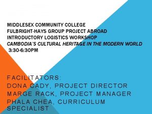 MIDDLESEX COMMUNITY COLLEGE FULBRIGHTHAYS GROUP PROJECT ABROAD INTRODUCTORY