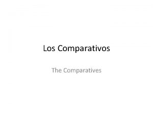 Los Comparativos The Comparatives Forming Comparatives in English