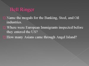 Bell Ringer Name the moguls for the Banking