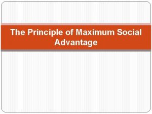 The Principle of Maximum Social Advantage Introduced British