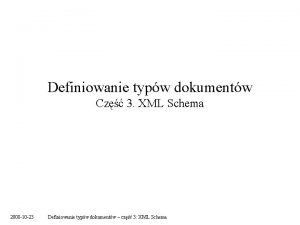 Definiowanie typw dokumentw Cz 3 XML Schema 2008