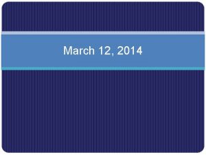 March 12 2014 March 12 1 2 Period