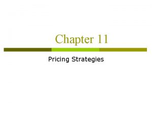 Chapter 11 Pricing Strategies New Product Pricing Strategies