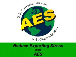 Reduce Exporting Stress with AES Process Flow Using