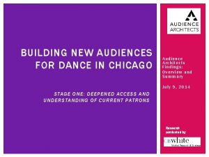 BUILDING NEW AUDIENCES FOR DANCE IN CHICAGO Audience