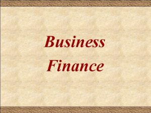 Business Finance Business Finance or Corporate Finance as