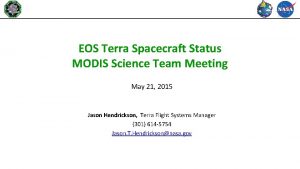 EOS Terra Spacecraft Status MODIS Science Team Meeting