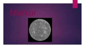 Merkur Merkur PLANET NAJBLII SUNCU VRLO IZDUENE STAZE