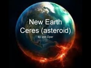 New Earth Ceres asteroid by Jon Dyer Ceres